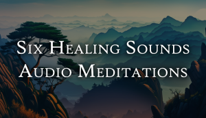 Six Healing Sounds Audio Meditations