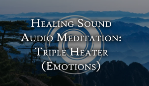 Healing Sound Audio Mediation: Triple Heater (Emotions)